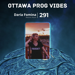 Ottawa Prog Vibes 291 - Daria Fomina (Moscow, Russia)