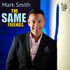 Mark Smith - The Same Friends