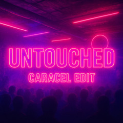 UNTOUCHED UPTEMPO (CARACEL EDIT)