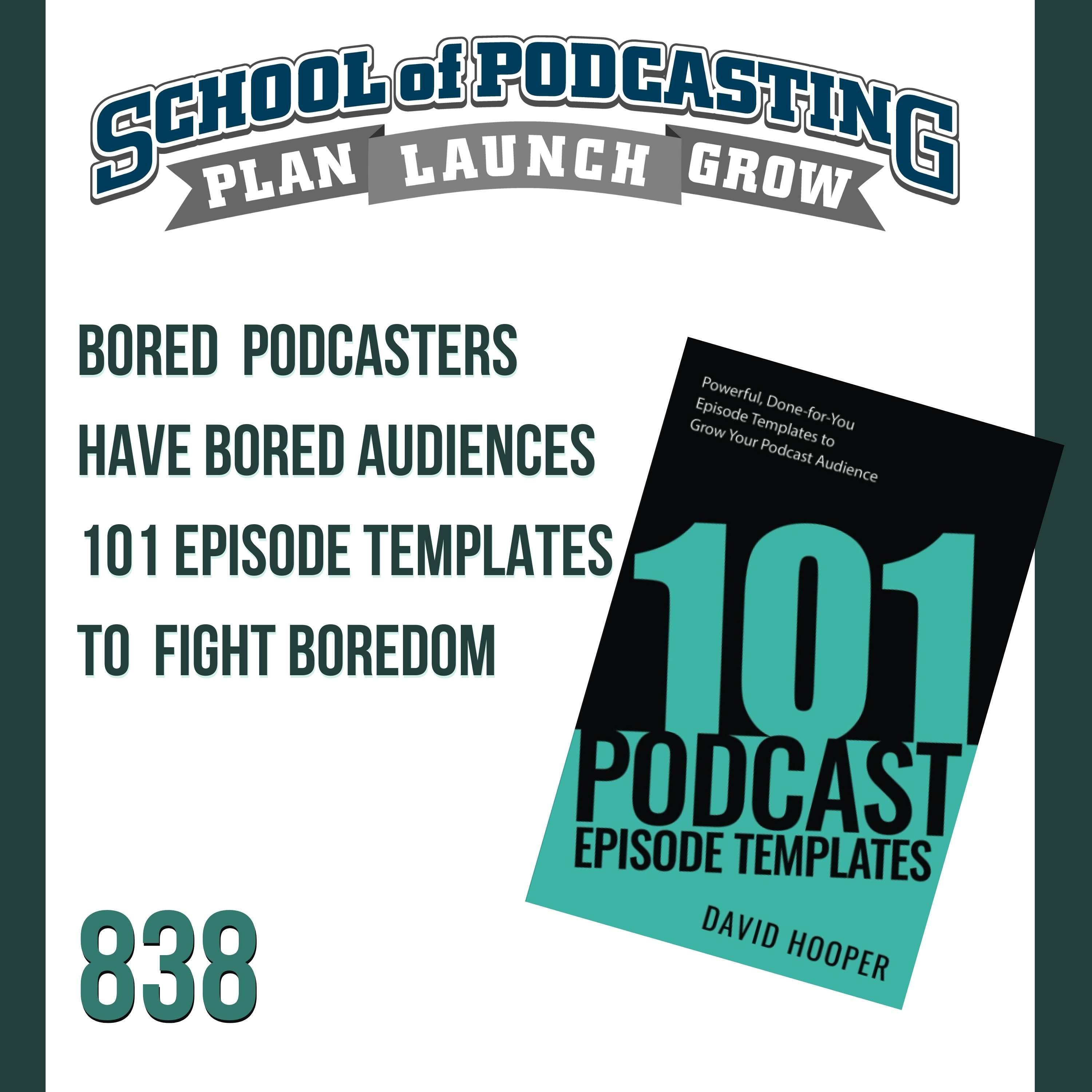 Bored  Podcasters  Have Bored Audiences 101 Episode Templates  to  Fight Boredom With David Hooper episode artwork