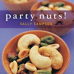 Epub Party Nuts!: 50 Recipes for Spicy. Sweet. Savory. and Simply Sensational Nuts That Will Be th