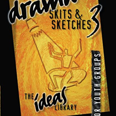 [VIEW] EBOOK 💑 Drama, Skits, & Sketches 3 by  Youth Specialties EBOOK EPUB KINDLE PD