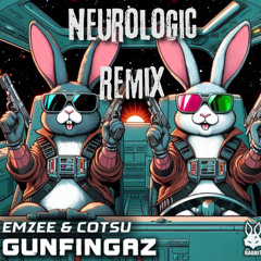 EmZee & Cotsu - Gunfingaz (Neurologic Remix)