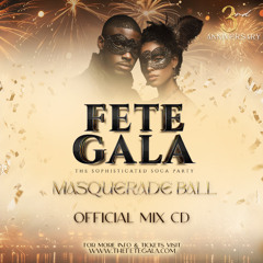 Fete Gala Masquerade Ball (3rd Anniversary) Promo Mix - Saturday 6th December