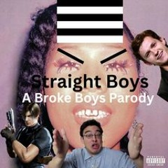 Straight Boys | (Broke Boys Parody)