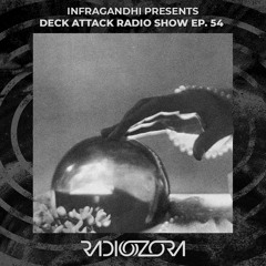 INFRAGANDHI | Deck Attack Radio Show Ep. 54 | 24/08/2021