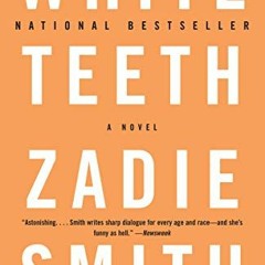 DOWNLOAD EBOOK 📙 White Teeth: A Novel by  Zadie Smith EPUB KINDLE PDF EBOOK