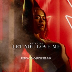 Let You Love Me [Paddy McArdle Remix]