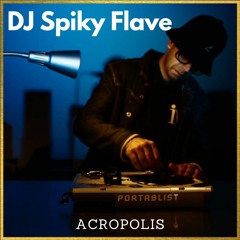 DJ Spiky Flave - Acropolis