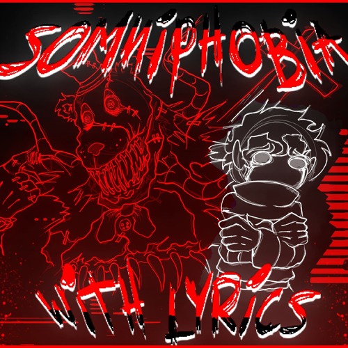 SOMNIPHOBIA WITH LYRICS | ft. @doge's fnf storage and @dwerbilol
