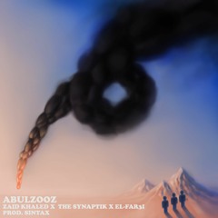 ABULZOOZ - Zaid Khaled x The Synaptik x El Far3i | أبو الزوز (Prod. Sintax)