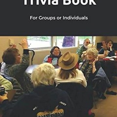 READ [EBOOK EPUB KINDLE PDF] The Best Senior Trivia Book: For Groups or Individuals b