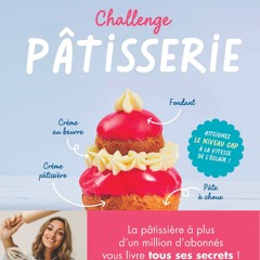 (ePUB) Download Challenge pâtisserie BY : Laurène Lefevre & Cook And Record