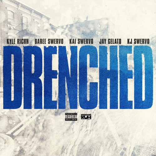 Drenched (feat. JayGelato & Baree Swervo)