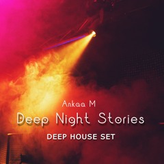 Deep Night Stories | Deep House Set