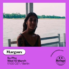 Refuge Worldwide Radio - Su Phu Show with Margaux - March 2021 -