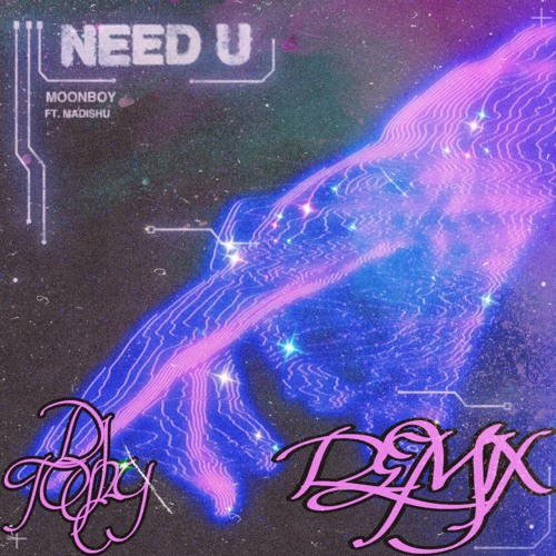 MOONBOY - Need U [TONY C Tech House Remix] - MOONBOY Remix Contest
