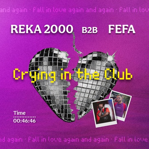 Crying in the Club (REKA 2000 b2b FEFA)