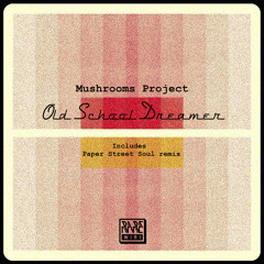 DC Promo Tracks #785: Mushrooms Project "Old School Dreamer (Paper Street Soul Remix)"