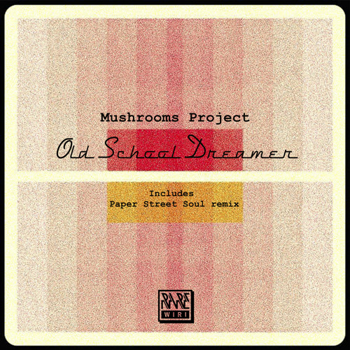 DC Promo Tracks #785: Mushrooms Project "Old School Dreamer (Paper Street Soul Remix)"