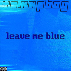 leave me blue