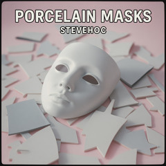 Porcelain Masks