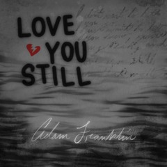 LoveYouStill (AdamFranklin X TheJetBoss X K6)