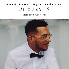 Hard Level Afro Vibes - Dj Eazy-K