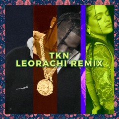 Rosali Ft Travis Scoot - TKN (Leorachi Remix)
