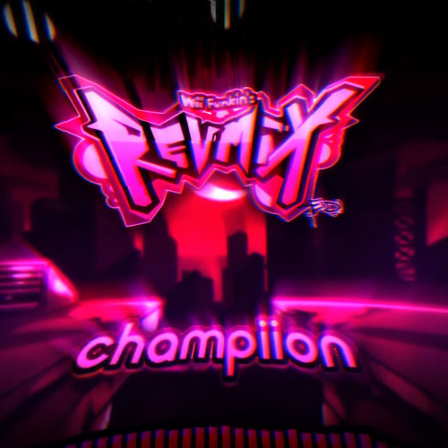 CHAMPION - FNF': Rev-Mixed [OST]