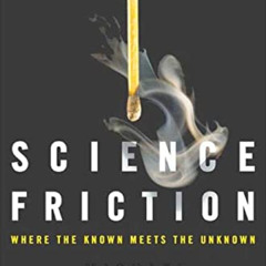[Read] EPUB ✉️ Science Friction: Where the Known Meets the Unknown by  Michael Sherme