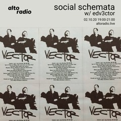 social schemata w/ edv3ctor - 02.10.20