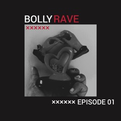 BOLLYRAVE | EP 01
