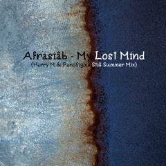 Afrasiâb - My Lost Mind (PanoSigma & Harry M Still Summer Mix)