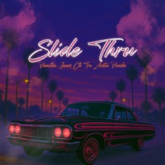 Slide Thru (Feat. CTB Tru & Austin Huncho)