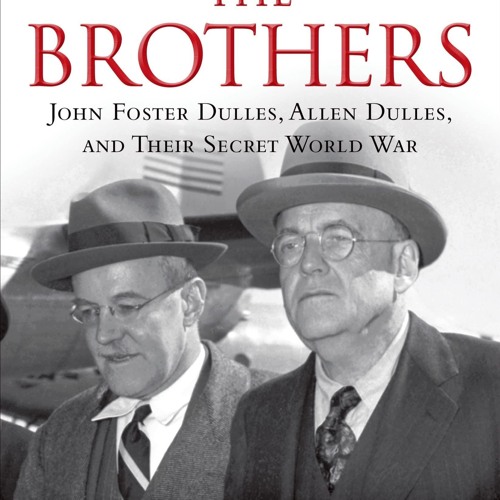 ⚡[PDF]✔ The Brothers: John Foster Dulles, Allen Dulles, and Their Secret World W