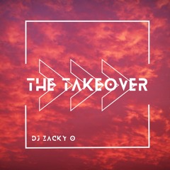 THE TAKEOVER - Zacky O