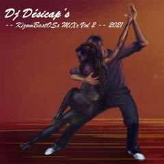 Dj DésiCap'S -_- KizomBastOSs MiXx Vol  2 -_- 2021