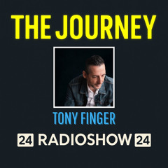 The Journey Radioshow EP24 with Tony Finger