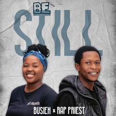 Be still _ Rap Priest ft Busieh.mp3