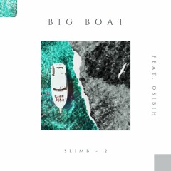 @slimb - BIG BOAT (feat. @osibih)[prod. @emilibro431]