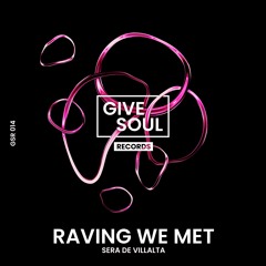 Sera De Villalta - Raving We Met