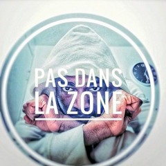 Pas Dans La Zone