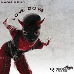 Nadia Kelly - Love Dove | FREE DL