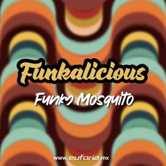 FUNKALICIOUS 082 - Funky Mosquito
