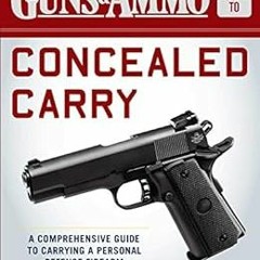 View EPUB 📩 Guns & Ammo Guide to Concealed Carry: A Comprehensive Guide to Carrying