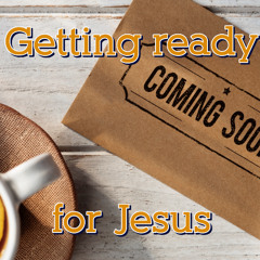 Get ready - Luke 3:1-6