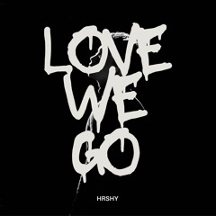 Love We Go