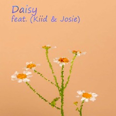 daisy (feat. Kiid & josie)
