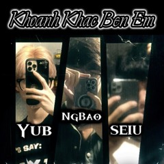 Khoảnh Khắc Bên Em | ft. NgBao & SEIU
